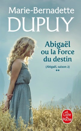 Marie-Bernadette Dupuy - Abigaël ou la Force du destin Angoulême se Livre 2023 Prix Grand Public