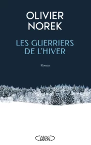 Olivier NOREK - LES GUERRIERS DE L'HIVER