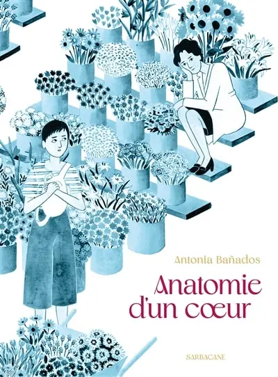 Antonia Banados - Anatomie d'un coeur