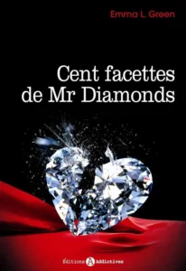 Cent facettes de Mr Diamonds - 2013 - Emma Green