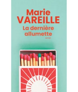 La dernière allumette - Marie Vareille