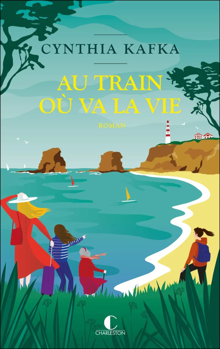 Au train où va la vie - Cynthia Kafka