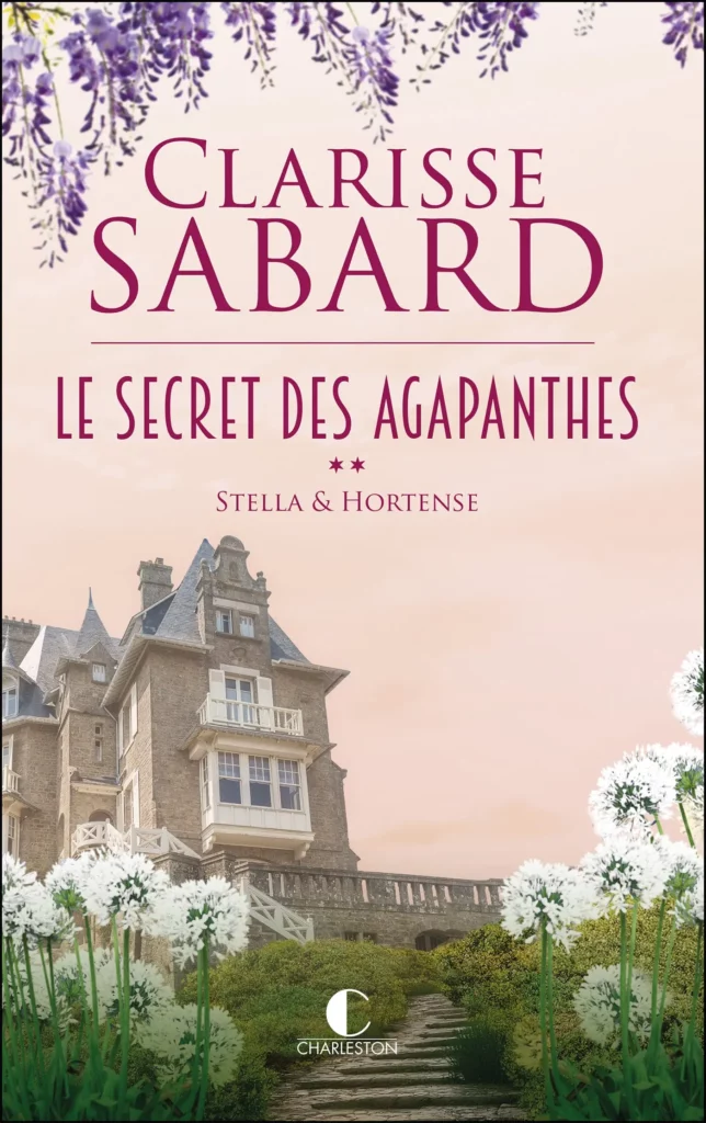 Le secret des agapanthes - Clarisse Sabard
