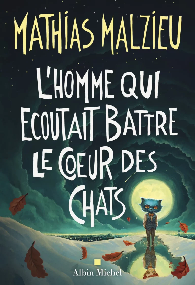 L'homme qui écoutait battre le cœur des chats - Mathias Malzieu
