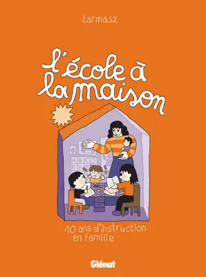L'école à la maison - Tarmasz - Angoulême Se Livre