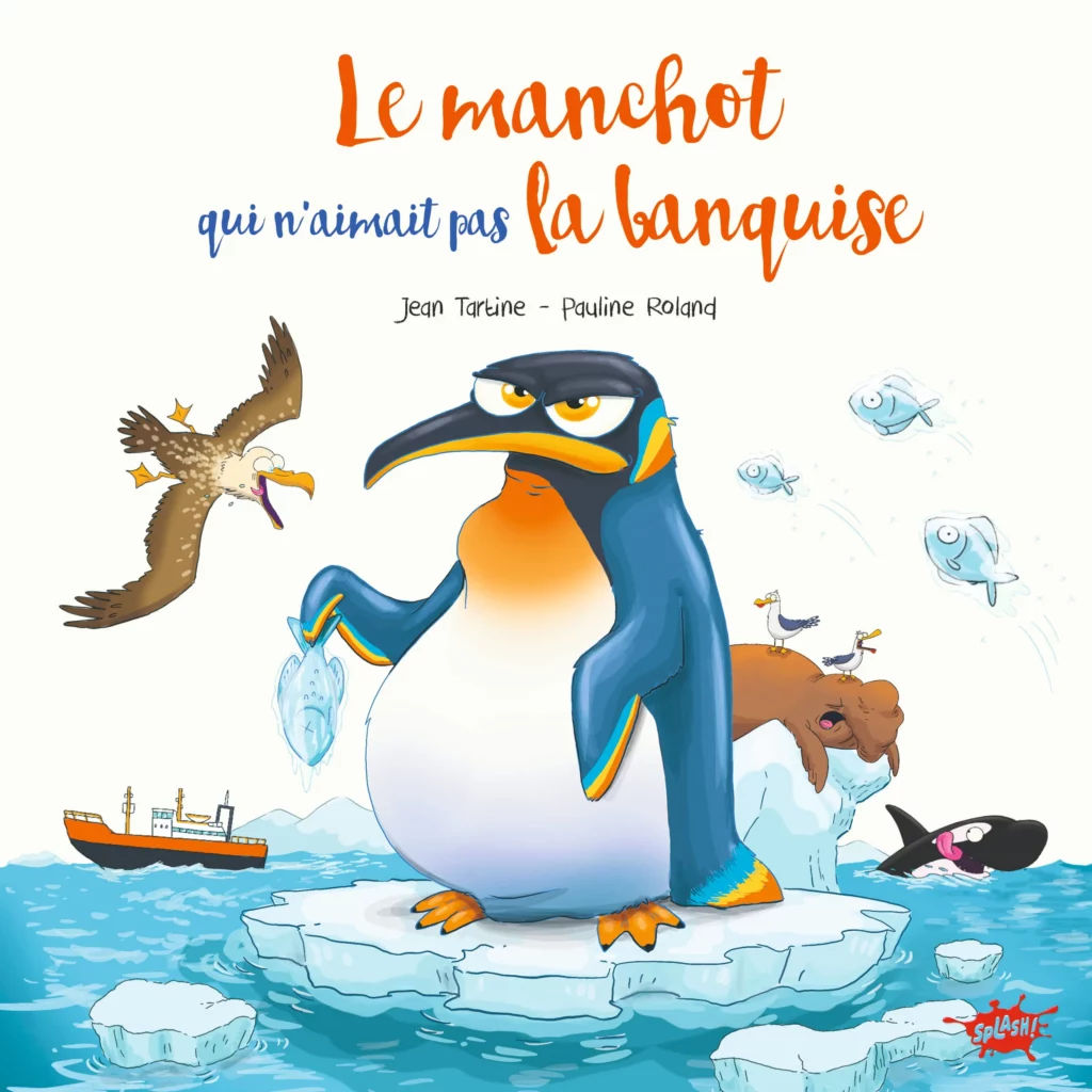 Le manchot qui n'aimait pas la banquise - Pauline Roland - Angoulême Se Livre