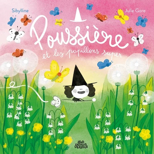 Poussière et les papillons super - Sibylline - Julie Gore - Angoulême Se Livre