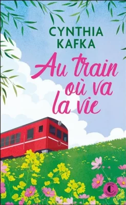 Au-train-où-va-la-vie-Cynthia-Kafka