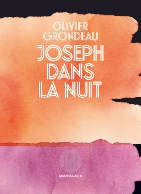 Joseph-dans-la-nuit-Olivier-Grondeau