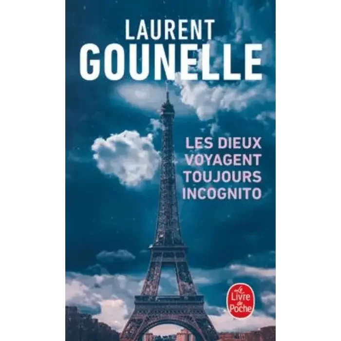 Les dieux voyagent toujours incognito - Laurent GOUNELLE