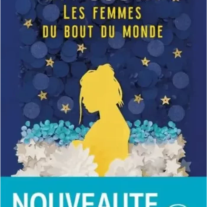 Les femmes du bout du monde - Mélissa Da Costa