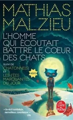 Lhomme qui écoutait battre le coeur des chats - Mathias Malzieu